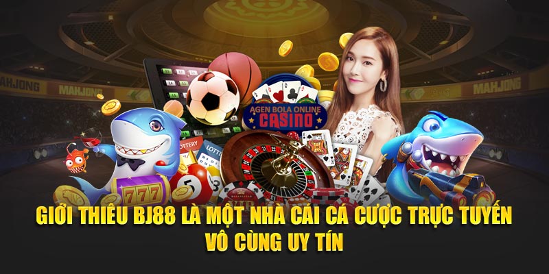 Giới Thiệu BJ88 là một nhà cái cá cược trực tuyến vô cùng uy tín