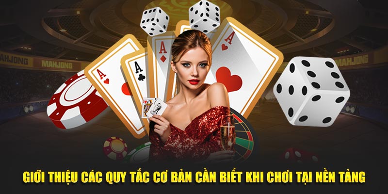 Giới thiệu các quy tắc cơ bản cần biết khi chơi tại nền tảng