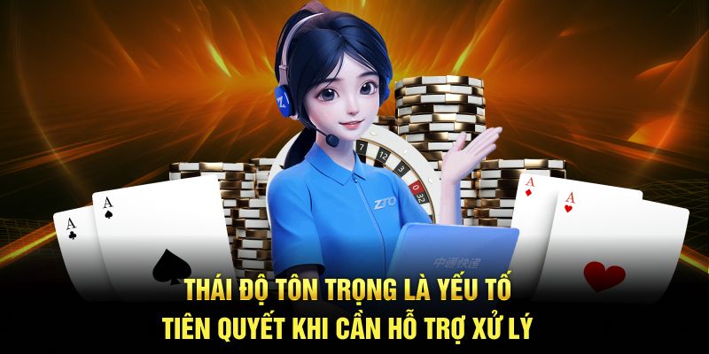 Thái độ tôn trọng là yếu tố tiên quyết khi cần hỗ trợ xử lý